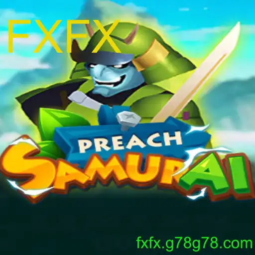 Entendendo o Jogo 'PreachSamurai' com a Palavra-chave 'FXFX'